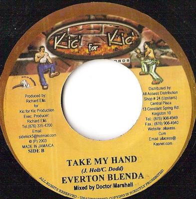 7inch Record EVERTON BLENDER - Take My Hand NONE Kic' For Kic' R 2003 Jamaica Reggae, Ska & Dub Used