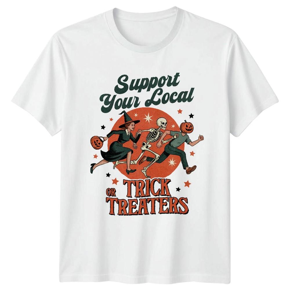 Support Your Local Trick Treaters Halloween Holidays Unisexs Unisexs Graphic Tee S