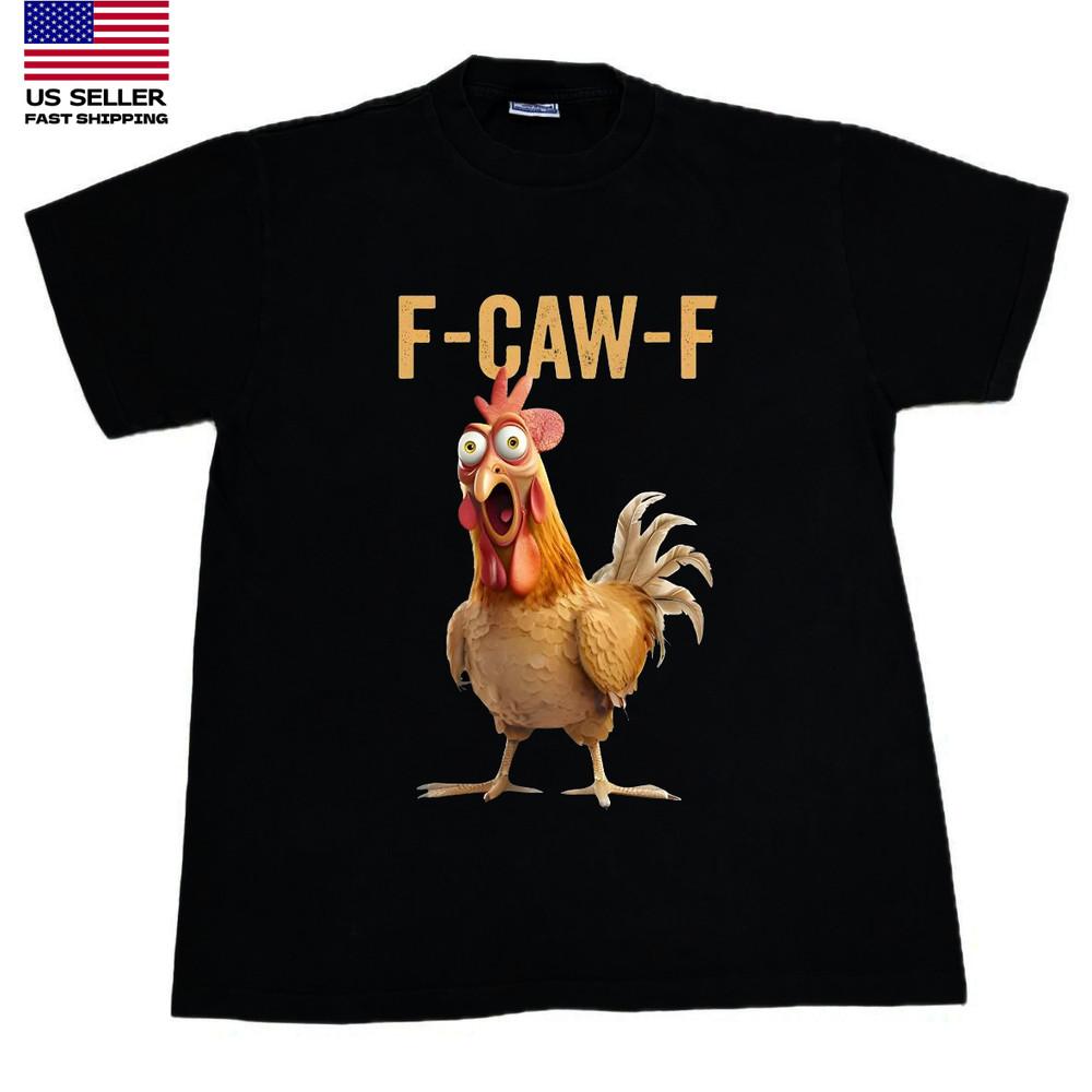 Hot 2025 F-Caw-F Chicken FCAWF Chicken Women Men Funny Shirt Unisex T-Shirt XXXXL 1990₽