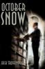 Libro October Snow : A Story of Love and Death, Forgiveness and Rebirth