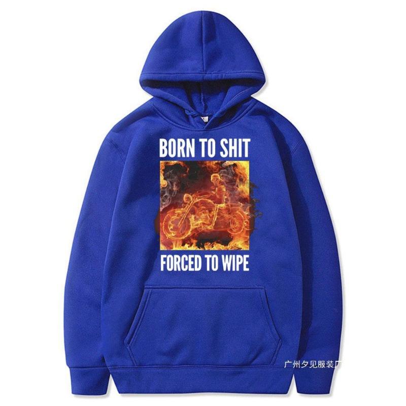 Born To Shit Forced To Wipe Print Hoodie 90s Vintage Flame S Unisex Printed Hooded Street Wear Hooded Shirt Pullover Harajuku