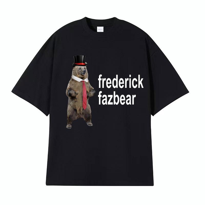 Frederick Fazbear The Fancy Bear Fnaf T Shirts Men Women Funny Meme Graphic Print T Shirt Male Vintage Gothic Humor Tops Tshirt