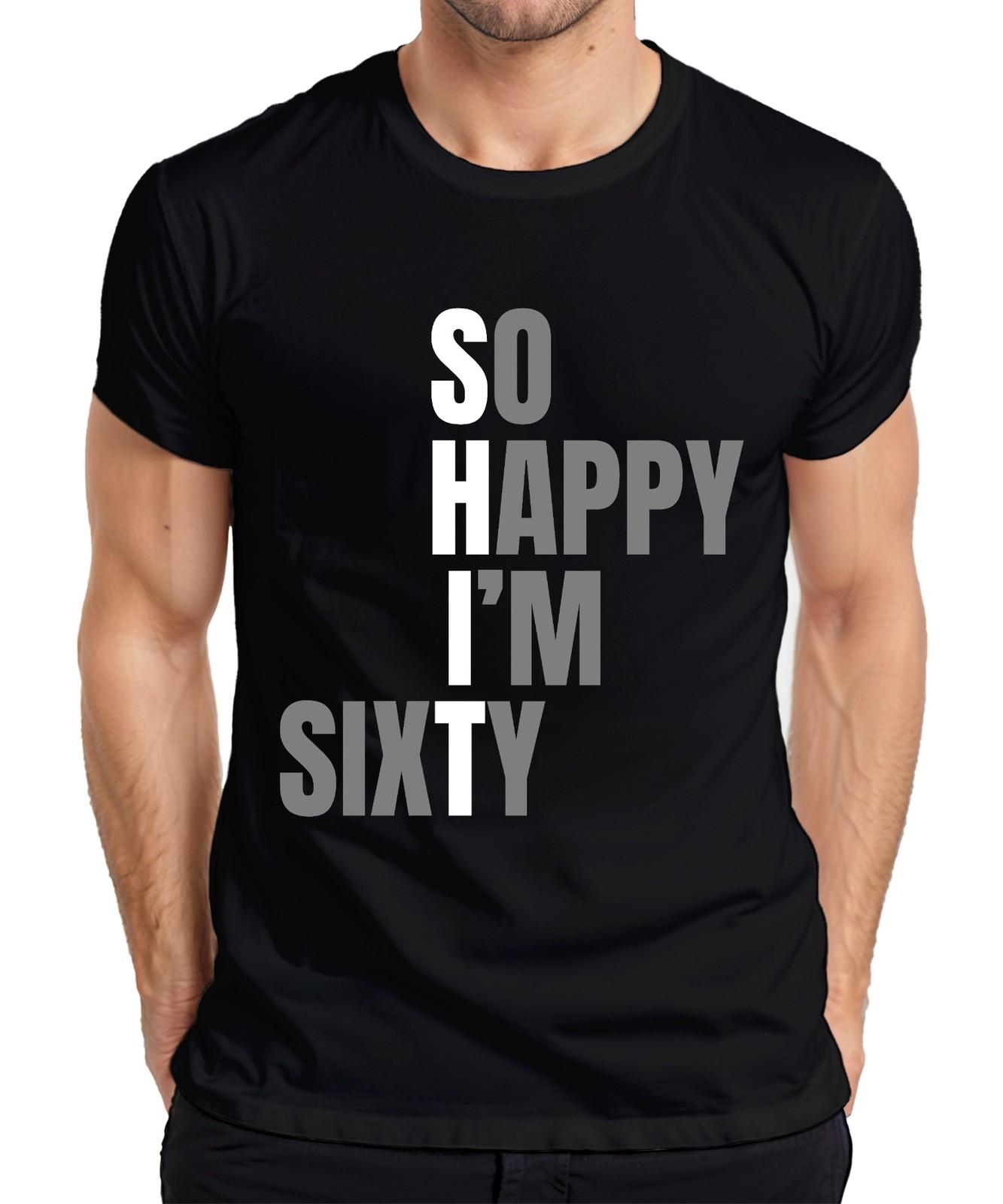 60th Birthday Sixty So Happy I m Sixty Funny Gift Idea Mens T-Shirt- S разноцветный