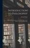 The Introduction To Philosophy : a Handbook for Students of Psychology, Logic, Ethics, AEsthetics and General Philosophy Book