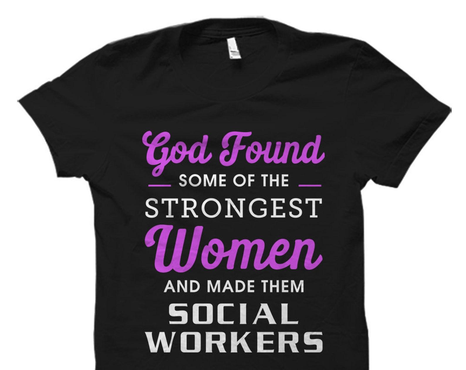 Social Worker Women Gift. Social Worker Women Shirt.Strong Women Gift. Strong Women Shirt. Social Service Shirt. God Found Strongest #OS1627 M