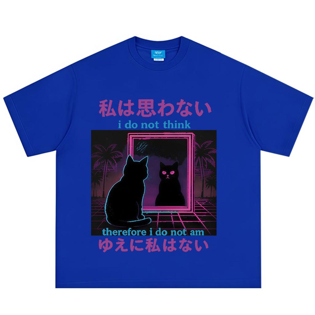 I Do Not Think Therefore I Do Not Am Tshirt Funny Fashion Japanese Cat Meme Short Sleeve Tshirt Unisex Unisex Casual Loose Tshirts