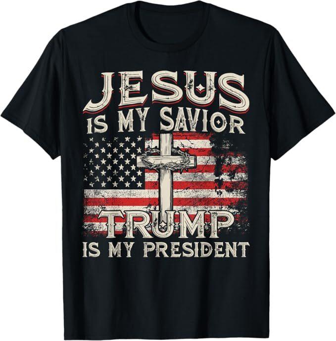 Jesus Is My Savior Trump Is My President American Flag Unisex T-Shirt Unisex T-Shirt S