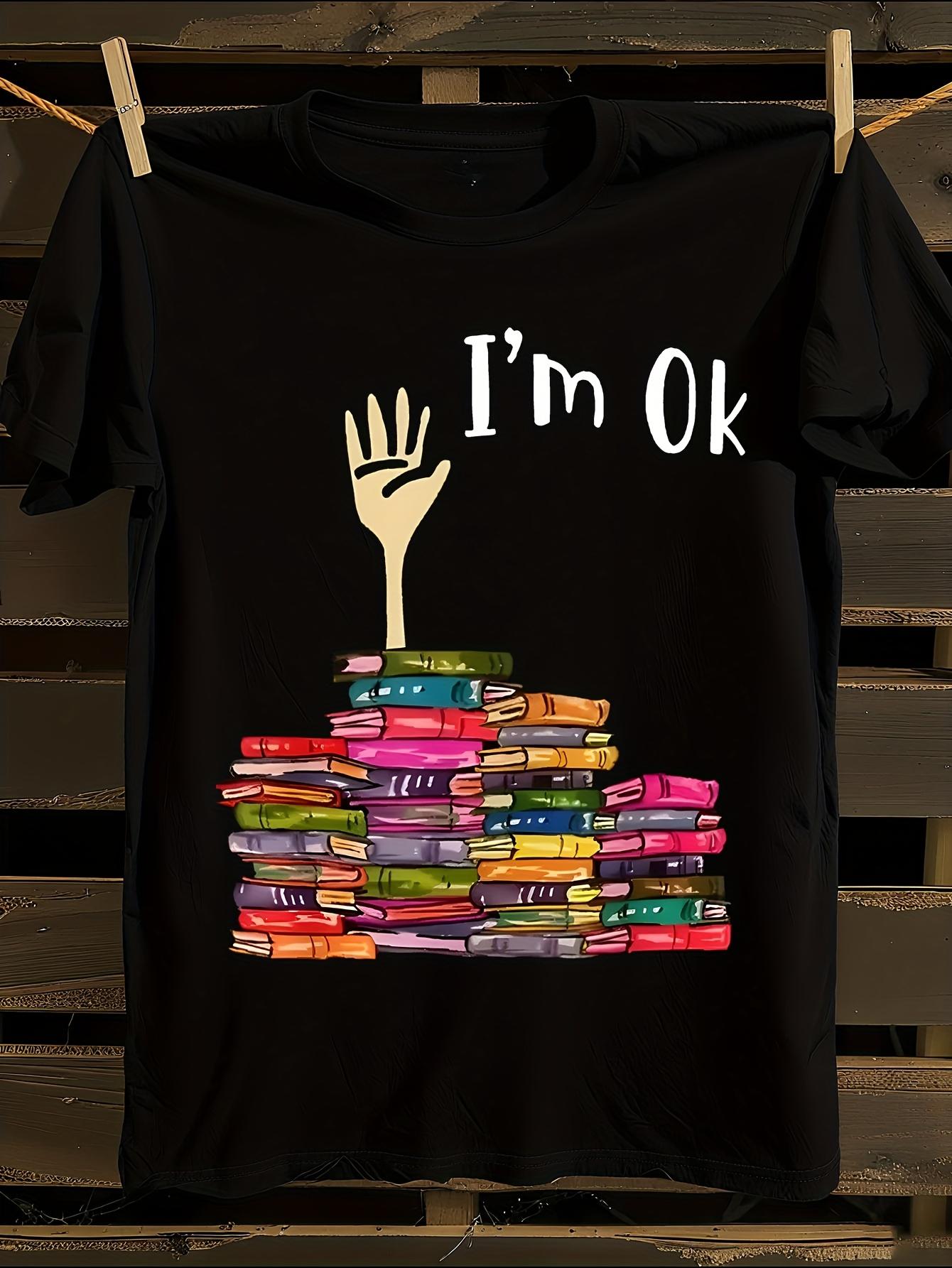 s I m Ok Book Stack Hand Holding Books Graphic Tshirt L