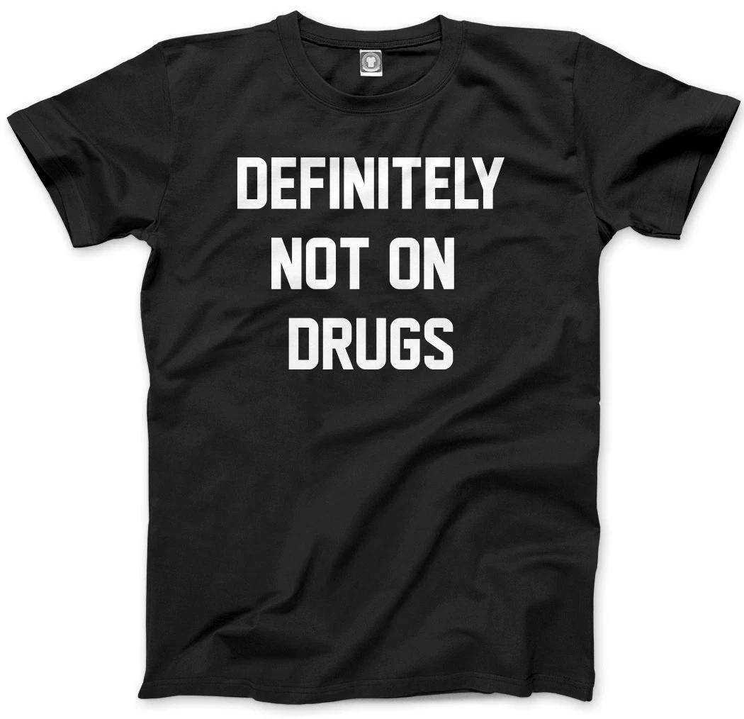 Definitely Not on Drugs - Funny Party Rave Festival Club Mens Unisex T-Shirt 2XL