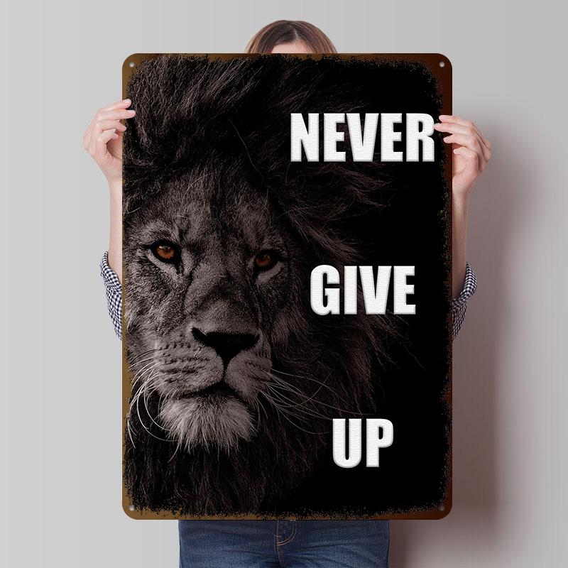 Never Give Up Motivational Poster Customized Vintage Metal Signs Wall Art Retro Tin Plaque for Modern Home Decoration Ornaments