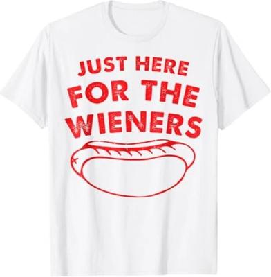 Just Here For The Wieners Funny Hot Dog 4th Of July American T-Shirt