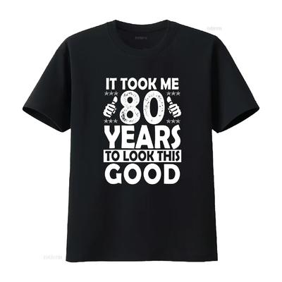 80th Birthday Took Me 80 Years Good Funny Year Old T Shirt Vintage Washed Stretched Slightly Fashion Soft Designer Clothes