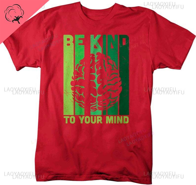 Mens Mental Health T Shirt Green Awareness Shirt Be Kind Tee To Your Mind Shortsleev Brain Gift Mans Unisex Graphic Clothes