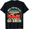 Once You Go You Never Go Back Flat Earther Flat Earth T-Shirt S-3XL