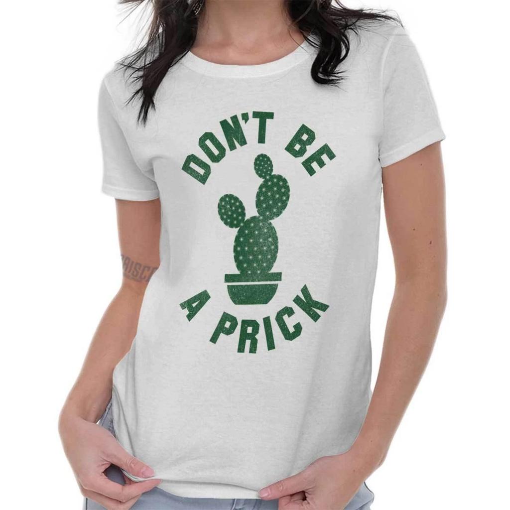 Dont Be A Prick Funny Cactus Pun Sarcastic Womens Top Junior Graphic Tee