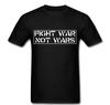 Fight War Not Wars Revolution Revolt Protest T Shirt Tee