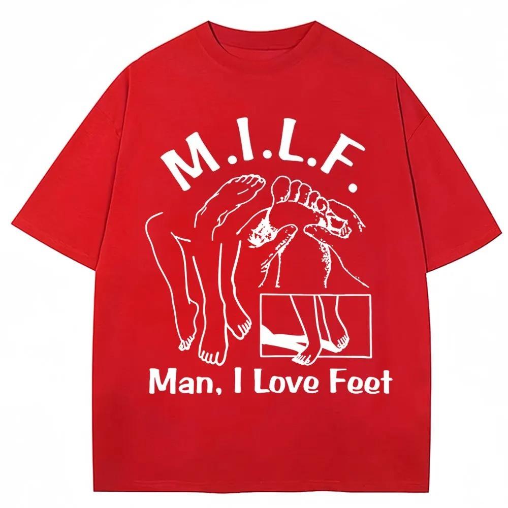 MILF Man I Love Feet Funny Meme Graphic TShirt Men Women Humor Joke Fashion Short Sleeve 100 Cotton Oversized Casual T Shirts