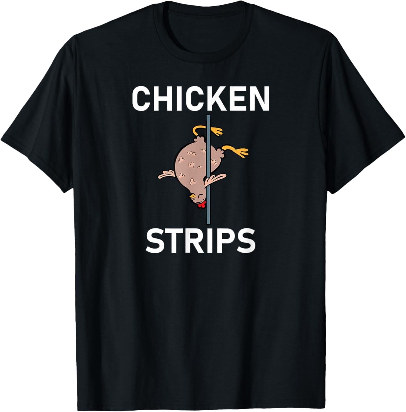 Chicken Strips Pun, Funny, Jokes, Sarcastic, Life Quotes T-Shirt 2XL