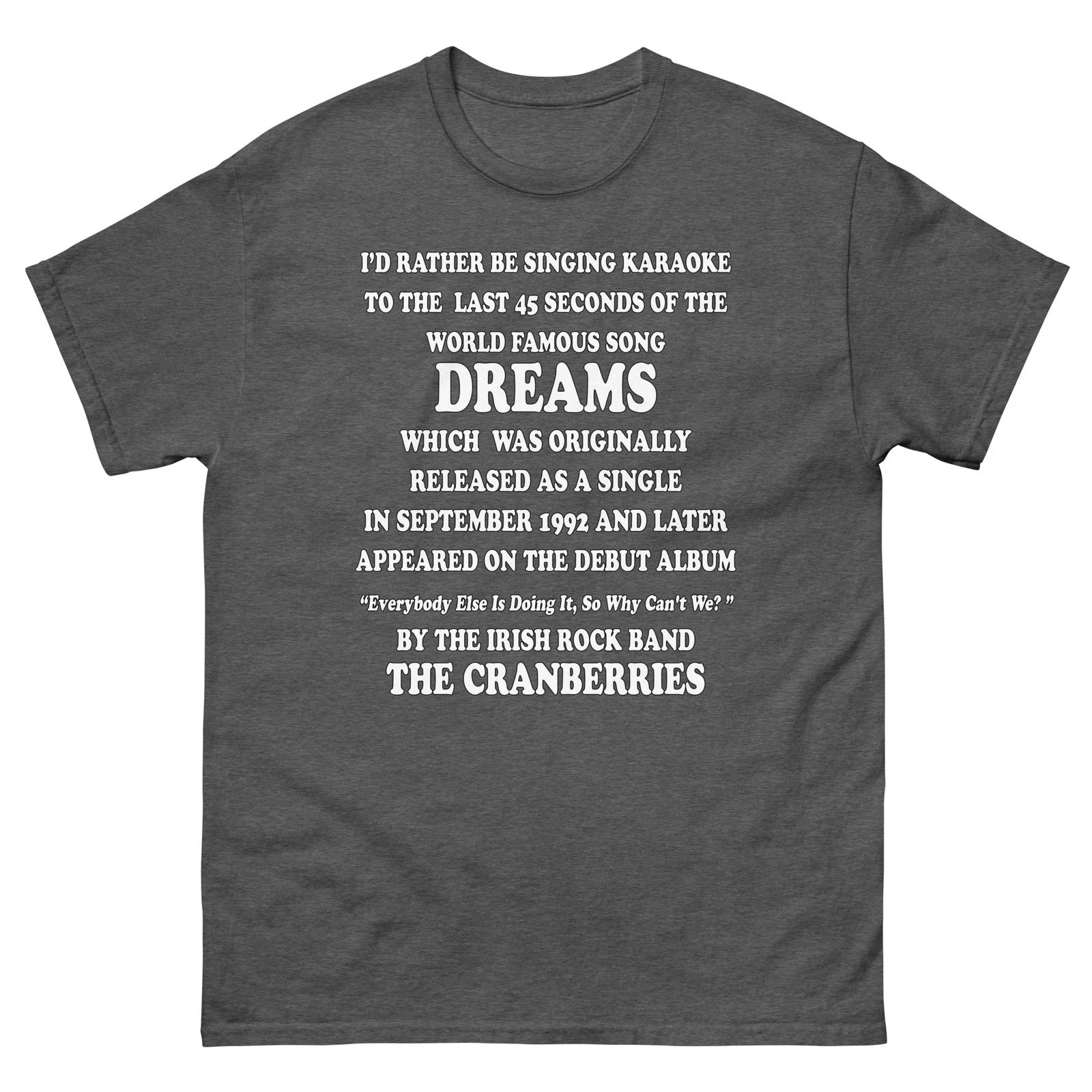 

Я бы предпочел петь караоке к песне Dreams группы The Cranberries Футболка 2XL