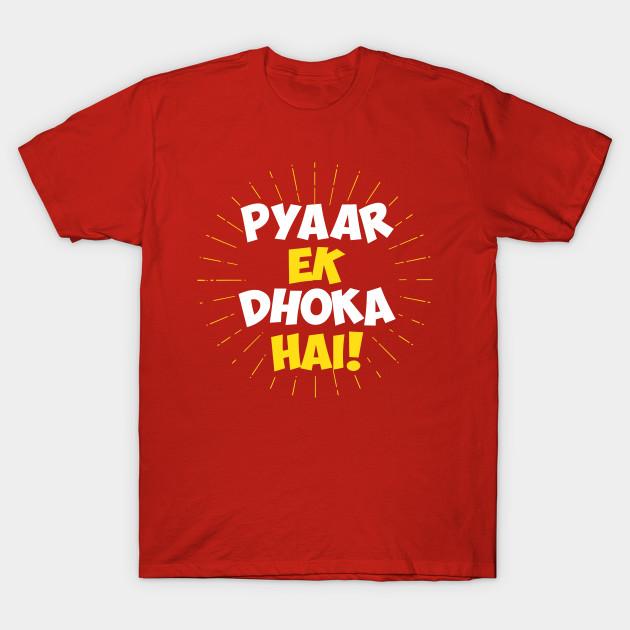 Cotton T-Shirt Pyaar Ek Dhoka Hai Funny 