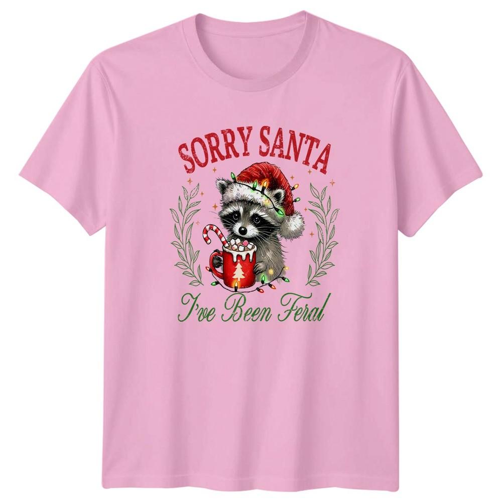 Sorry Santa Ive Been Feral Raccoon Christmas Holidays Unisex Unisexs Graphic Tee