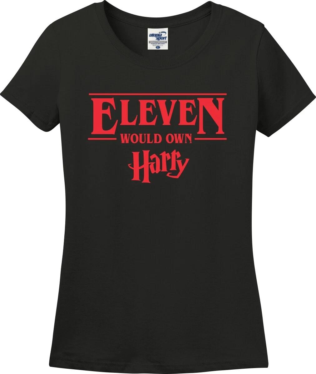 Eleven Would Own Harry Funny Ladies T-Shirt (S-3X) XXXXL