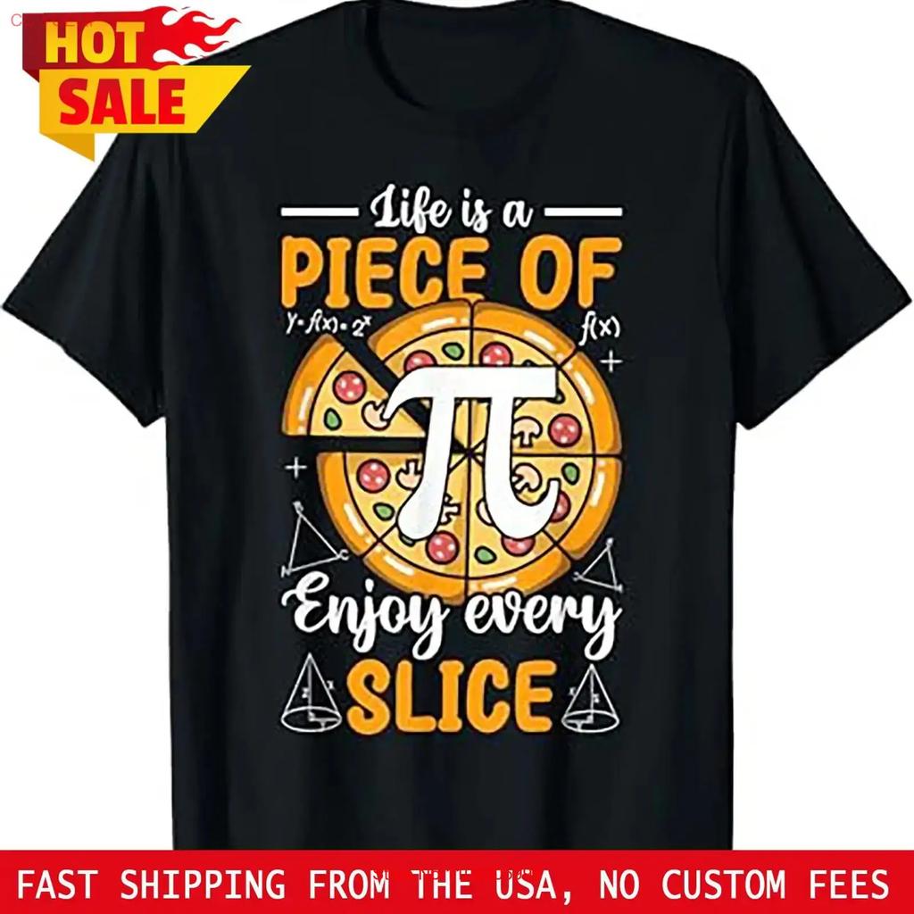 Life Is A Piece Of Pi Pizza Every Slice Math 3 14 Day T Shirt Vintage Designer Clothes Casual Versatile Soft Unisex