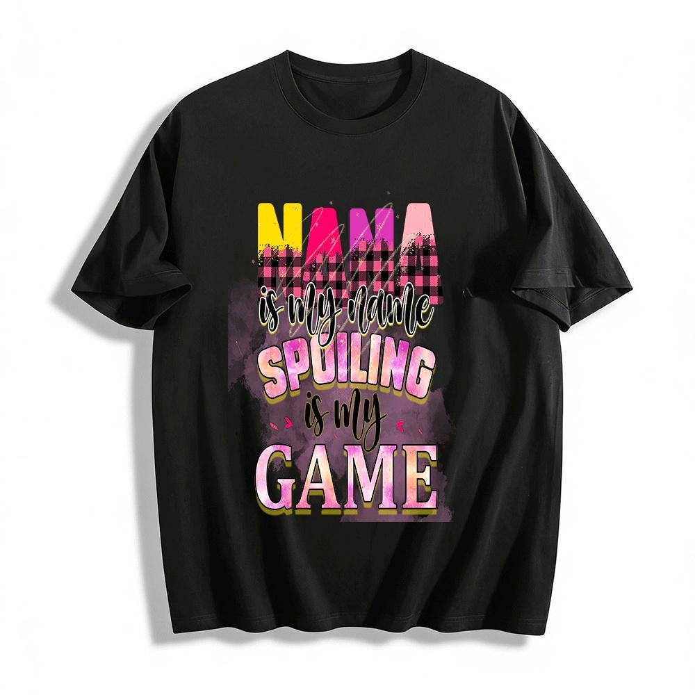 Nana Is My Name Spoiling Is My Game Grandma Graphic Tee Pure cotton T-shirt XXS