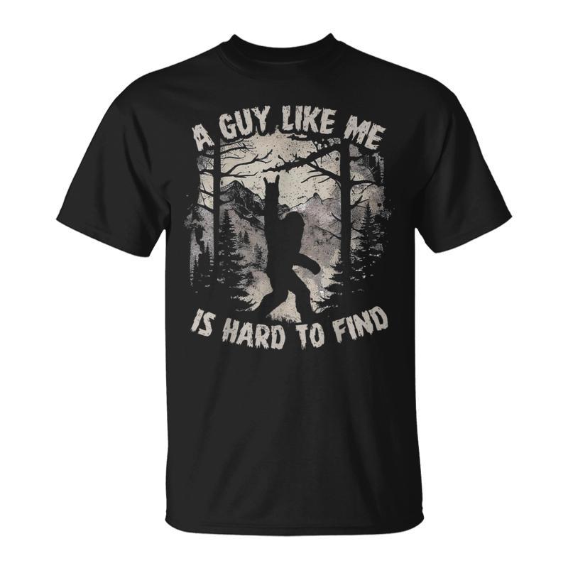 Big Foot Rock On A Guy Like Me Is Hard To Forest Find T-Shirt