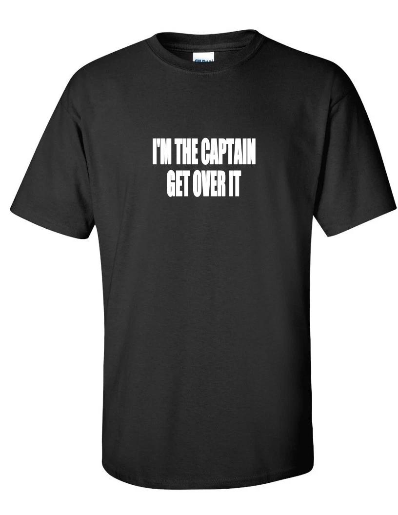 I m the Captain Get Over It Funny Boating Fishing Black White Cotton T-Shirt 2XL