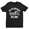 Funny Biker T Shirt My Retirement Plan Motorcycle Gift Idea Dad Grandad Uncle
