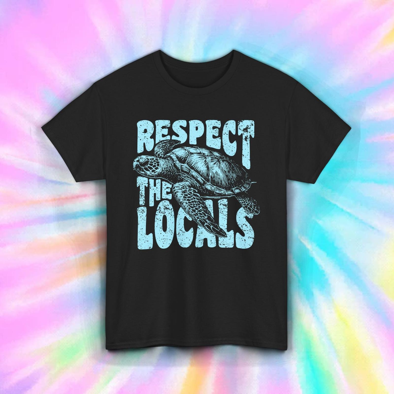 Respect The Locals Shirt Sea Turtle Ocean Conservation Graphic Tee S-5XL XXL