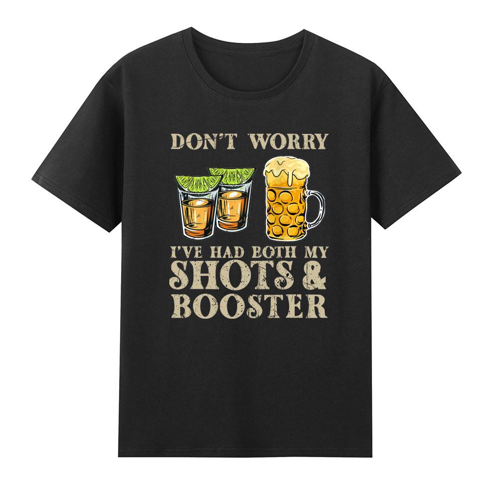 Dont Worry Ive Had Both My Shots And Booster Tshirt S