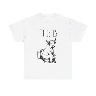 This Is Bull Funny Graphic T Shirt Unisex Heavy Cotton Tee