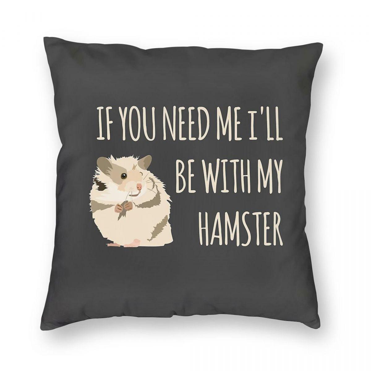 

Ill Be With My Hamster Square Pillowcase Polyester Linen Velvet Creative Zip Decor Home Cushion Cover 30x30cm