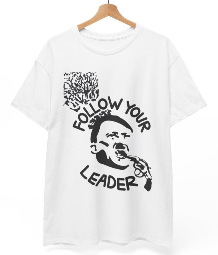 Саркастическая футболка для протеста | Следуй за своим лидером Антифашистская Антирасистская Футболка Унисекс XL