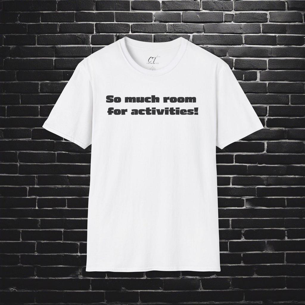 So Much Room for Activities!, Step Brothers, Will Ferrell, Movie Quotes, Gift for Friends, Birthday Gift, Funny T-Shirt, Everyday Comfort