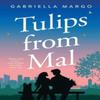 Tulips from Mal by Gabriella Margo Paperback Book 9780645405101