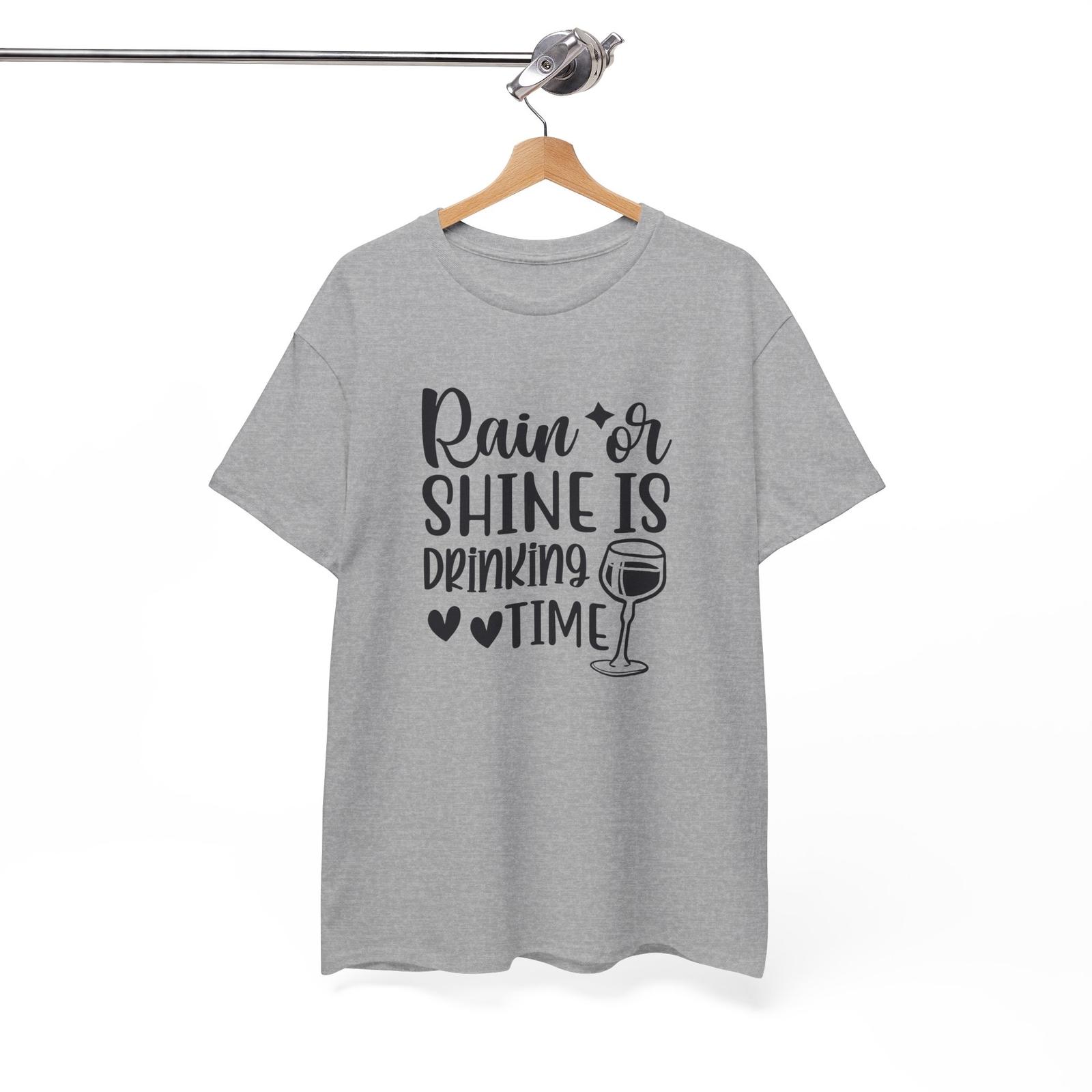 Rain or shine is drinking time T-Shirt - Perfect for People Who Love to Crack Unisex T-Shirt L