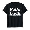 Fets Luck Tshirt For Men Women  T Shirts Short Sleeve Tops 12121