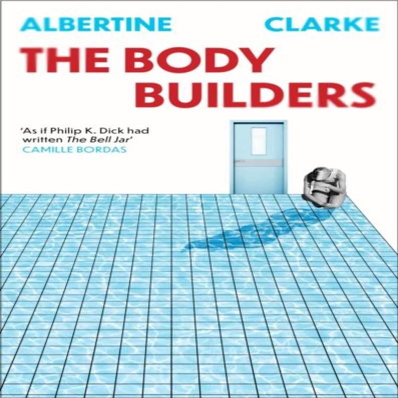 The Body Builders by Albertine Clarke Hardback Book 9781472160713