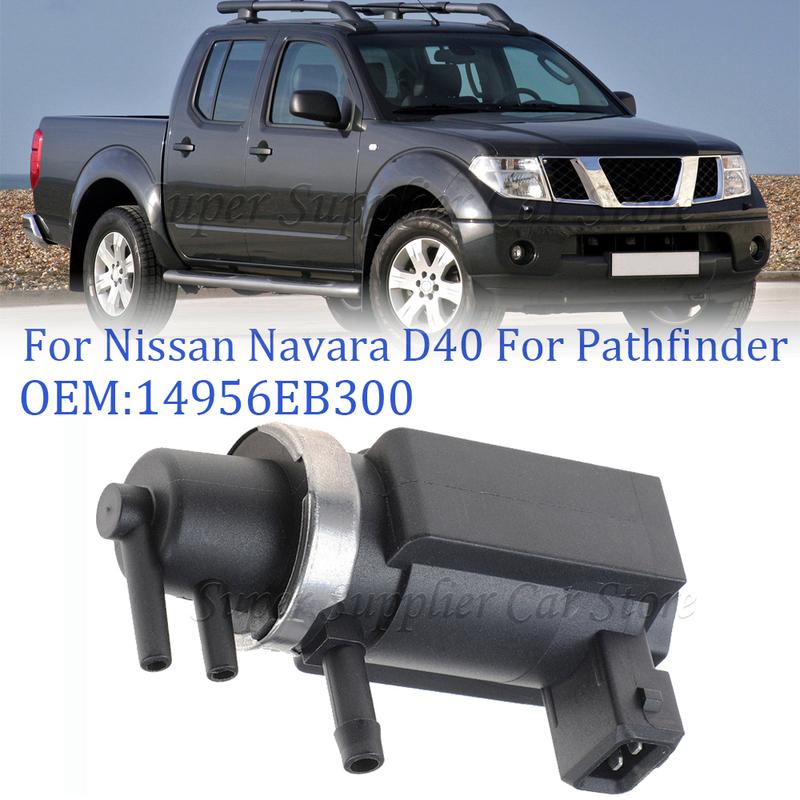 Vacuum Turbo Pressure Solenoid For Nissan Navara D40 Pathfinder R51 2.5 14956EB70B 14956-EB70B 14956-EB300 14956EB70A 14956EB300
