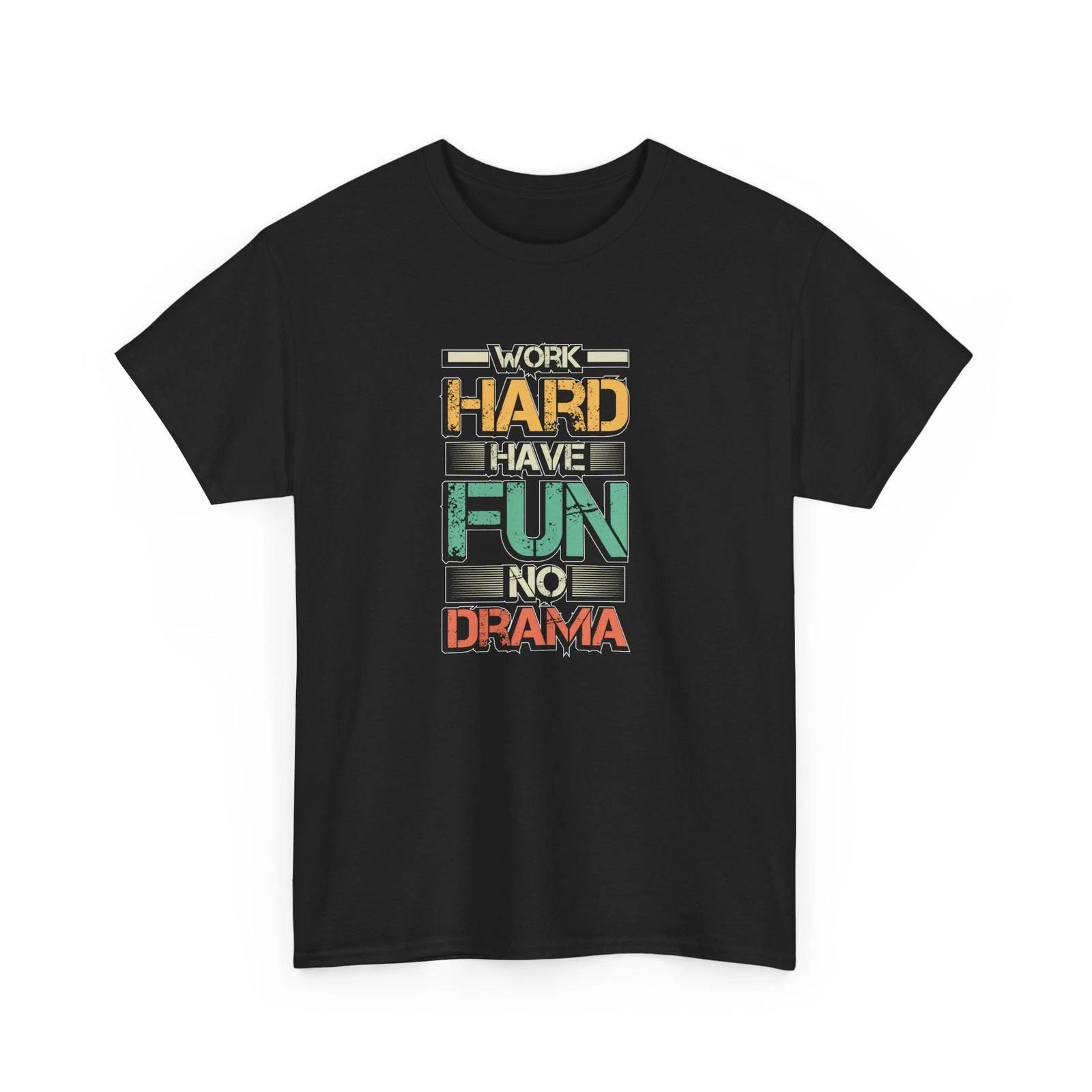 

Work Hard Have Fun No T-Shirt – Funny Theatrical Drama Kid Broadway Actor Tee 2XL