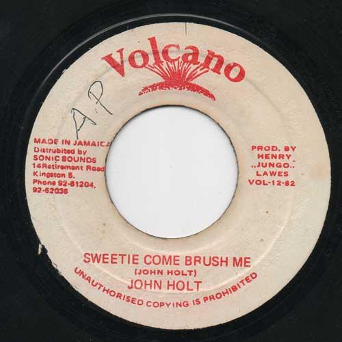

7inch Record JOHN HOLT - Sweetie Come Brush Me NONE Volcano Jamaica Reggae, Ska & Dub Used