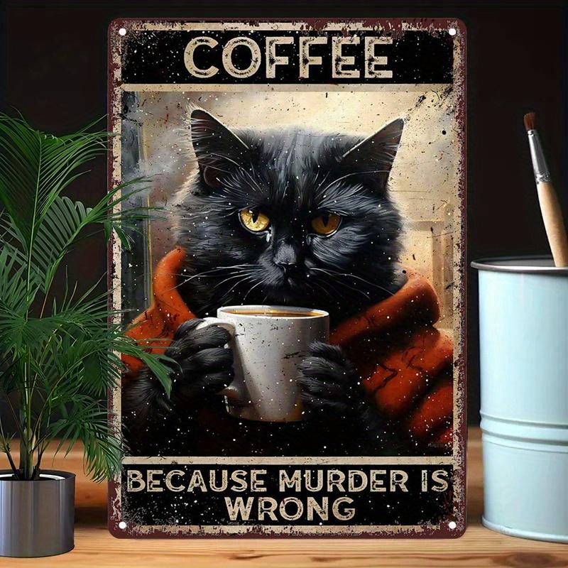 Vintage Metal Wall Sign - Black Cat Coffee Humor Art with "Coffee Because Murder Is Wrong" Quote, Retro Decor for Bar, Cafe, and