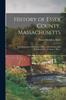 Buch History of Essex County, Massachusetts : With Biographical Sketches of Many of Its Pioneers and Prominent Men, Volume 1, Part 1