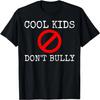 Cool Kids Don't Bully Anti-Bullying T-Shirt