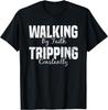 Walking By Faith Tripping Constantly Funny Christian Quote T-Shirt