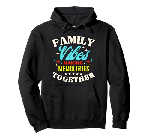 Family Reunion Vibes 2026 Making Memories Hoodie