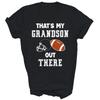 That Is My Grandson Out There Football Unisex Shirt Gift